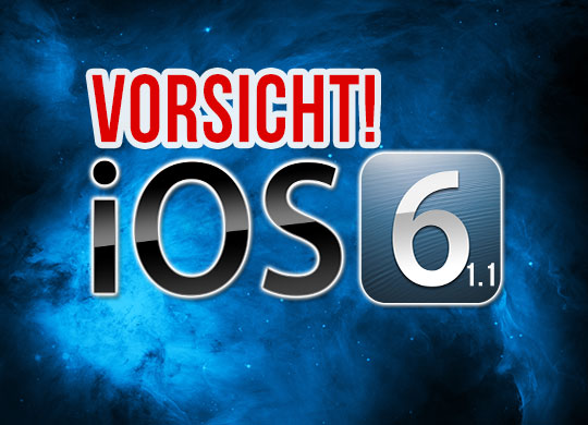 iOS 6.1.1 beta: Jailbreak weiterhin mÃ¶glich – aber dennoch Achtung!